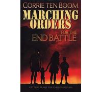 Marching Orders for the End Battle: Getting Ready for Christ's Return