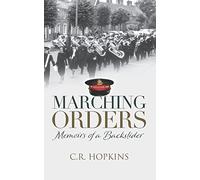 Marching Orders: Memoirs of a backslider (RAF & Military Aviation: War Stories, True Stories of Flight, and Survival)