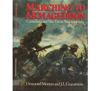 Marching to Armageddon: Canadians and the Great War 1914-1919