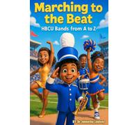 Marching to the Beat: HBCU Bands from A-Z