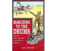 Marching to the Drums; from the Kabul Massacre to the Siege of Mafeking