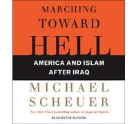 Marching Toward Hell: America and Islam After Iraq