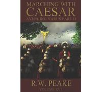 Marching With Caesar: Avenging Varus Part II: 16