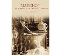Marchon: The Whitehaven Chemical Works