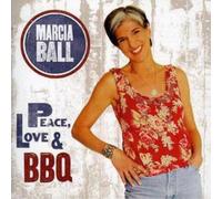 Marcia Ball – Peace Love and BBQ