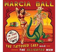 Marcia Ball - The Tattooed Lady And The Alligator Man