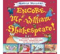Marcia Williams Encore, Mr William Shakespeare Hardback Book Marcia Williams Multicolor