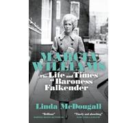 Marcia Williams : The Life and Times of Baroness Falkender