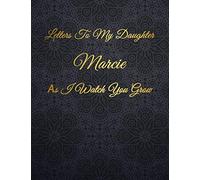 Marcie: Letters To My Daughter as I Watch You Grow Personalized Journal Custom Notebook Baby Shower Gift for Mom to Be 100 Pages A4