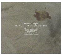 Marcin Malinowski - Marcin Malinowski / Dorota Roszkowska / Ewa Kaszuba / Michal Piwowarczyk / Aleksandra Kuczewska: Osvaldo Golijov - The Dreams and Prayers of Isaac the Blind [CD]