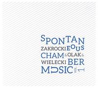 Marcin Olak - Marcin Olak & Patryk Zakrocki & MikoĹaj Wielecki: Spontaneus Chamber Music vol. 1 [CD]