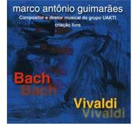 Marco Antonio Guimaraes - Bach E Vivaldi