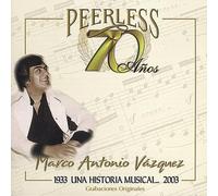 Marco Antonio Vazquez - 70 Anos Peerless Una Historia Musical