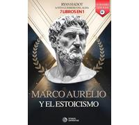 MARCO AURELIO Y EL ESTOICISMO: 7 LIBROS EN 1: Diario y reflexiones de un Emperador: Fortalece Confianza, Disciplina y Autoestima, aumenta tu Resiliencia y Alcanza el éxito. +AUDIOLIBRO y EJERCICIOS