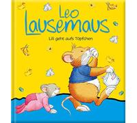 Marco Campanella An Leo Lausemaus Lili geht aufs Töpfchen. wattierte (Hardback)