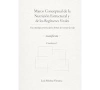 Marco Conceptual de la Nutrición Estructural y de los Regímenes Vitales: Una ontología práctica de las formas de sostener la vida (CUADERNOS DEL LIMITE)