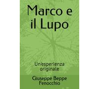 Marco e il Lupo: Un'esperienza originale (Racconti diversi)