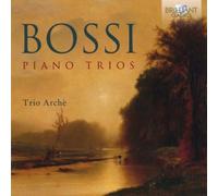 Trio Arche - Bossi: Piano Trios