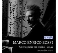 Andrea Macinanti - Bossi: Complete Organ Vol. 10