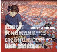Marco Mantovani - Erzahlungen Und Marchen - R Schumann: Novelletten Op.21, Kin