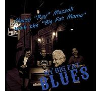 Marco Mazzoli with Big Fat Mama - My Big Fat Blues