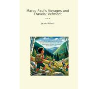 Marco Paul's Voyages and Travels; Vermont (Classic Books)