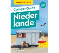 MARCO POLO Camper Guide Niederlande: Insider-Ti, Johnen, Johnen,.