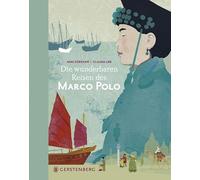 Marco Polo: Die wunderbaren Reisen des Marco Polo