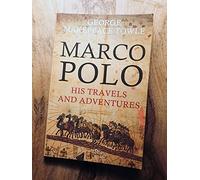 Marco Polo: His Travels and Adventures