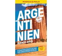 MARCO POLO Reiseführer Argentinien, Buenos Aires: Reisen mit Insider-Tipps. Inklusive kostenloser Touren-App
