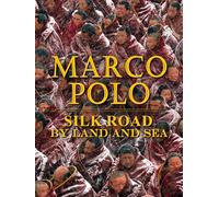 Marco Polo: Silk Road by Land & Sea