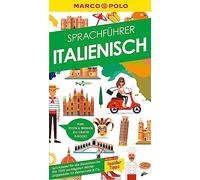 MARCO POLO Sprachführer Italienisch: Nie mehr sprachlos! Die wichtigsten Wörter für deinen Urlaub
