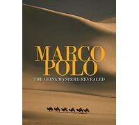 Marco Polo: The China Mystery Revealed