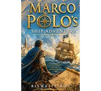 Marco Polo's Ship Adventure: A Voyage Beyond Maps. A Journey Within. A Discovery That Changes Everything.