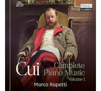 Marco Rapetti - Cui: Complete Piano Music, Volume 1