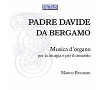 Marco Ruggeri - Padre Davide da Bergamo: Musica d'organo per la liturgia e per il concerto
