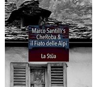 Marco Santillis CheRoba & il Fiato delle Alpi - La Stüa
