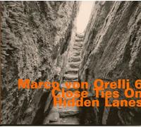 Marco Von Orelli; Lukas Briggen; Lukas Roos; Michel Wintsch; Wintsch Michel - Close Ties On Hidden Lanes