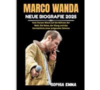 MARCO WANDA NEUE BIOGRAFIE 2025: Vom Herzen Wiens auf die Bühnen der Welt: Die Reise, der Klang und das Vermächtnis einer prägenden Stimme