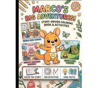 Marco's Big Adventure Coloring Book: 3 Stories in 1 - Birthday Surprise, School Fun & Camping Adventure for Kids Ages 4-8: Story-Based Coloring Book ... for Kids (Marco the Kangaroo Adventures)