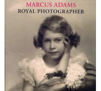 Marcus Adams: Royal Photographer