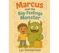 Marcus and the Big-Feelings Monster