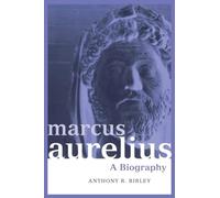 Marcus Aurelius: A Biography (Roman Imperial Biographies)