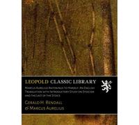 Marcus Aurelius Antoninus to Himself: An English Translation with Introductory Study on Stoicism and the Last of the Stoics