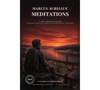 Marcus Aurelius' Meditations: The Private Stoic Journal of the Roman Emperor, in Direct Modern English (Modern Voice Classics)