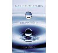 Marcus Aurelius - The Dialogues