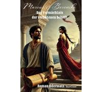 Marcus & Berenike - Das Vermächtnis der verbotenen Schrift (Band 8/10): Ein historischer Roman über Liebe, Lüge und eine Wahrheit, die nicht ans Licht ... 2 (Schicksalswege der Jahrhunderte)