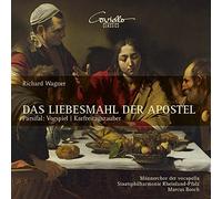 Marcus Bosch/Männerchor Vocapella/Staatsphilharmonie Rheinland-Pfalz - Richard Wagner: The Love Meal of the Apostles a.o.
