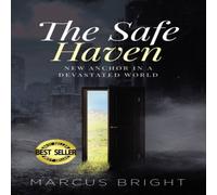 Marcus Bright The Safe Haven: A New Anchor In a Devastated World Paperback Book Marcus Bright Multicolor