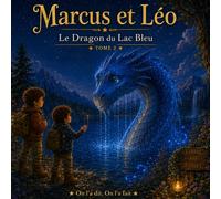 Marcus et Léo: Le Dragon du Lac Bleu